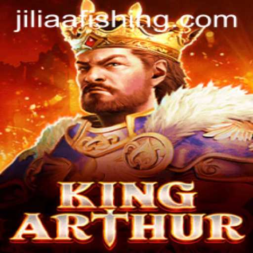 KingArthur: A Legendary Gaming Adventure Featuring Jiliaa